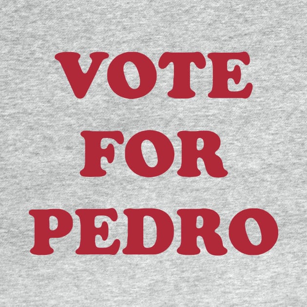 Vote for Pedro by Toby Wilkinson